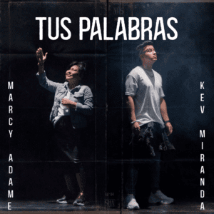 Tus palabras -  Marcy adame Feat. Kev Miranda