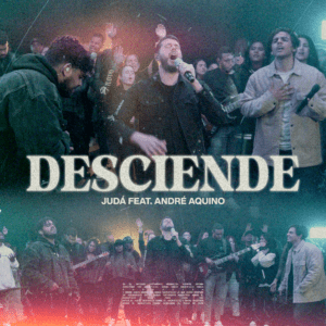 Desciende - Judá Feat. Andre Aquino