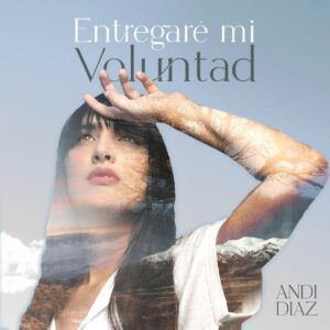 Entregaré mi voluntad - Andi Díaz