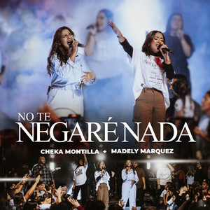 No te negaré nada - Cheka Montilla Ft. Madely Marquez