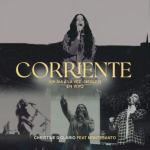 Corriente - Christine Dclario Ft. Montesanto